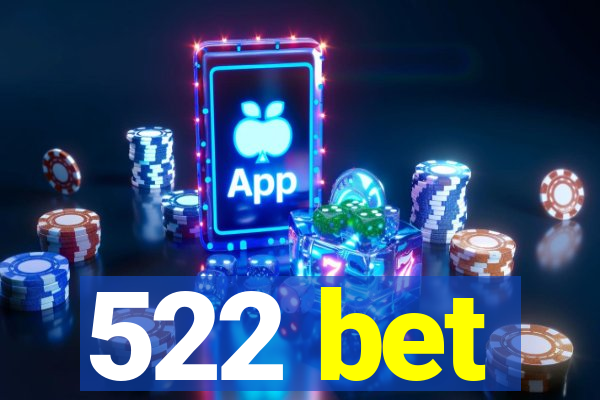 522 bet